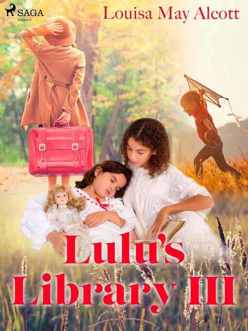 Title details for Lulu's Library III by Louisa May Alcott - Available